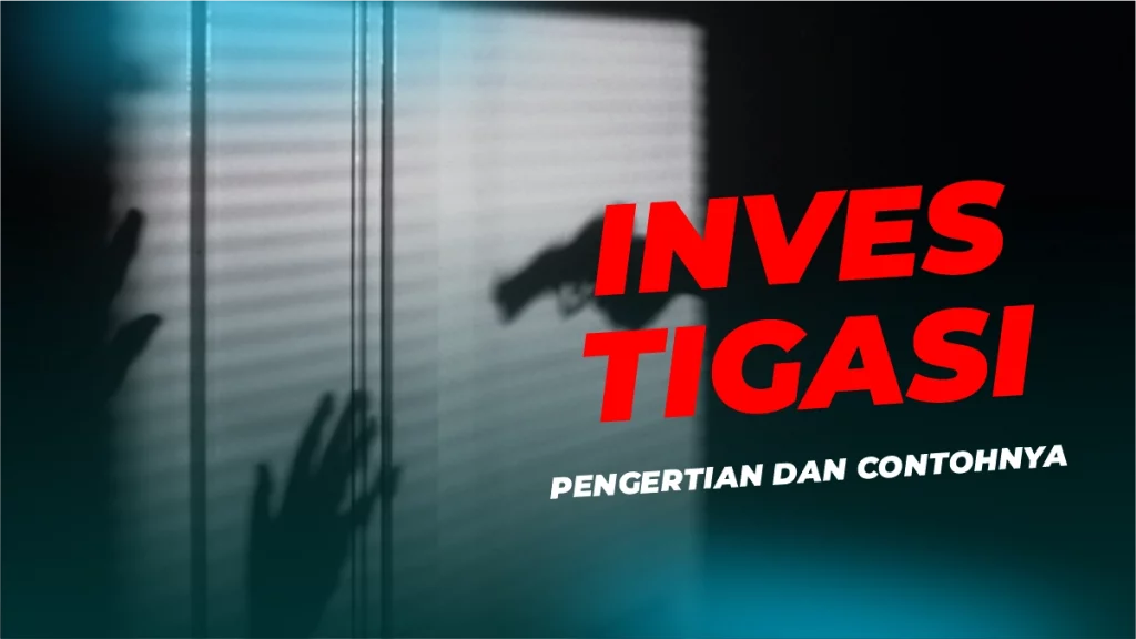 investigasi-adalah-dan-contohnya