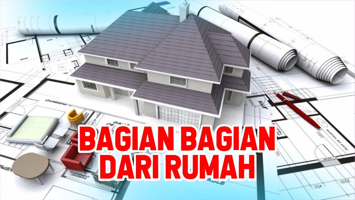 sebutkan-bagian-bagian-dari-rumah