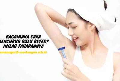 Bagaimana Cara Mencukur Bulu Ketek? Inilah Tahapannya